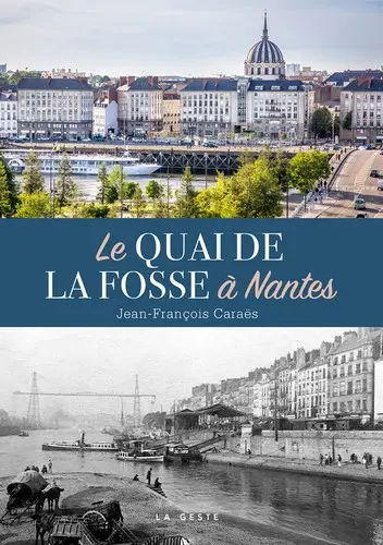 Les Mardis de l'Histoire "Le Quai de la Fosse de Nantes" conférence présentée par Jean-François Caraës