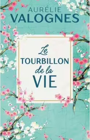 Livre Le Tourbillon de la Vie Aurélie Valognes